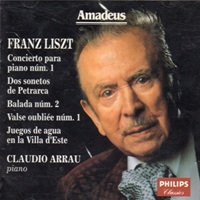 Amadeus : Arrau - Liszt Concerto No. 1, Years of Pilgrimage